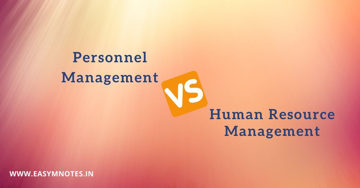 Difference between Personnel Management and Human Resource Management